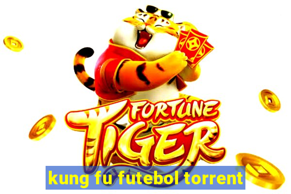 kung fu futebol torrent