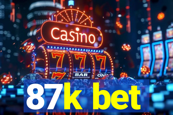 87k bet