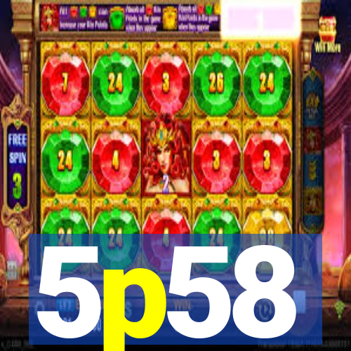 5p58