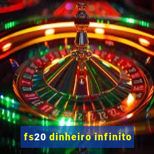fs20 dinheiro infinito