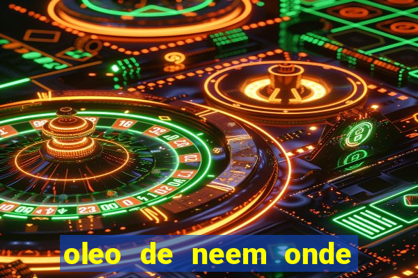 oleo de neem onde comprar em porto alegre
