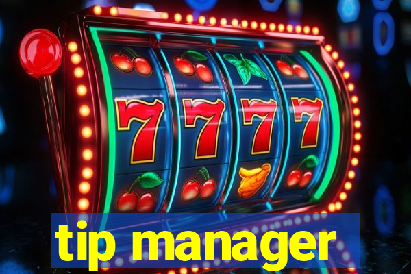 tip manager