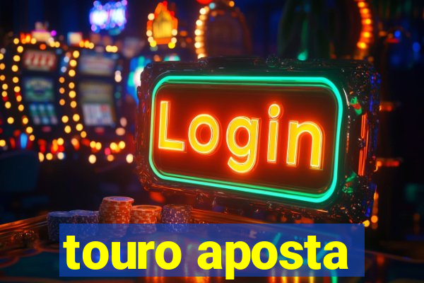 touro aposta