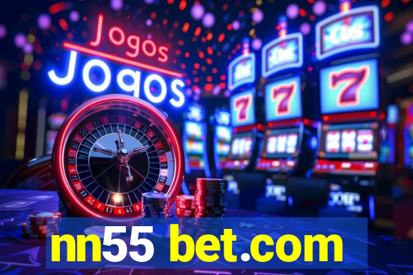 nn55 bet.com