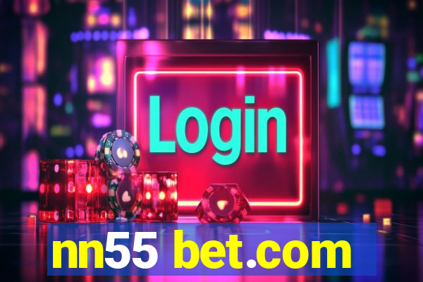 nn55 bet.com