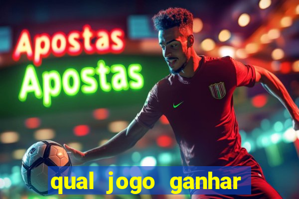 qual jogo ganhar dinheiro sem depositar nada