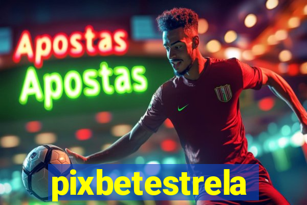 pixbetestrela