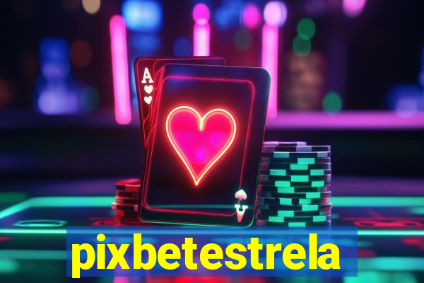pixbetestrela