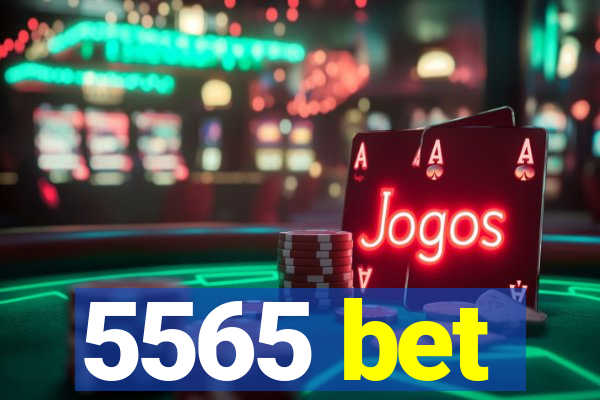 5565 bet