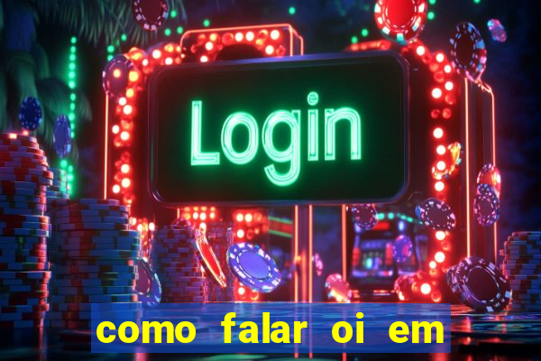 como falar oi em tupi guarani