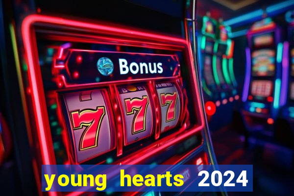 young hearts 2024 assistir online dublado
