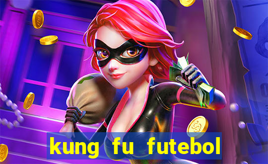 kung fu futebol clube download