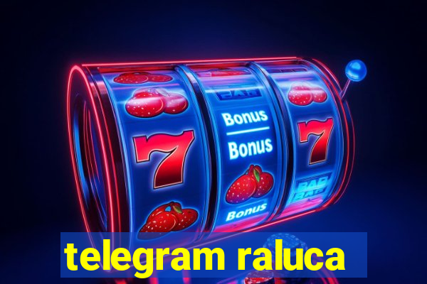 telegram raluca