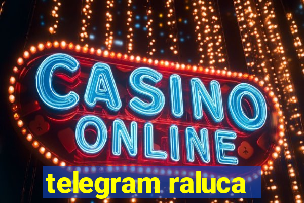 telegram raluca