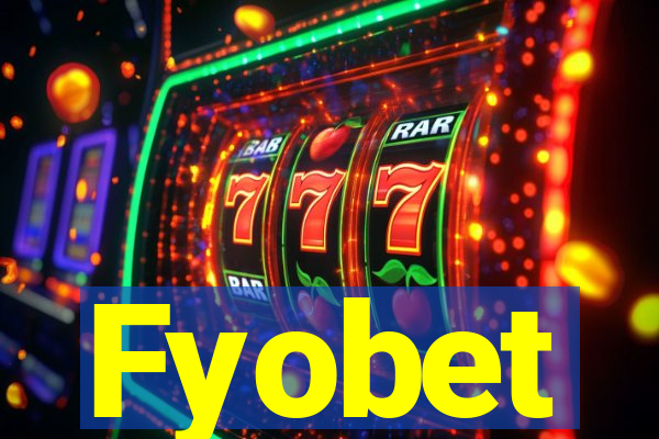 Fyobet