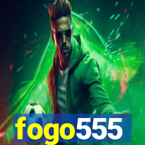 fogo555