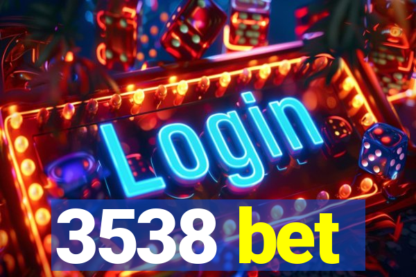 3538 bet