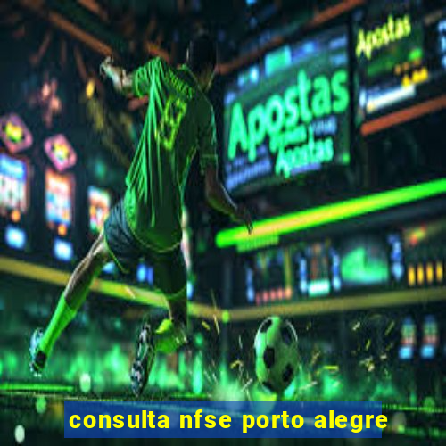 consulta nfse porto alegre