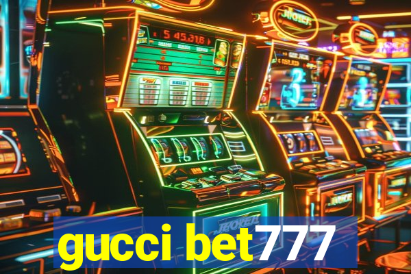 gucci bet777