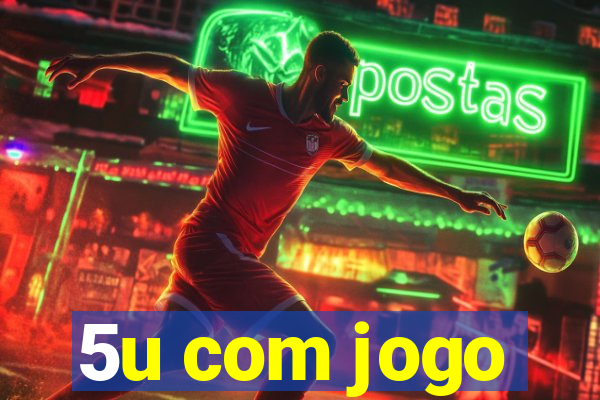 5u com jogo