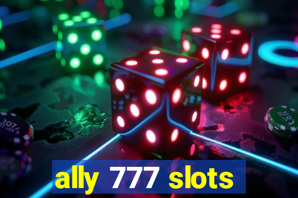 ally 777 slots