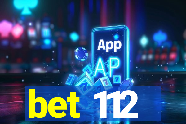 bet 112