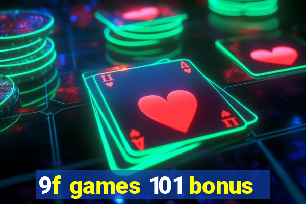 9f games 101 bonus