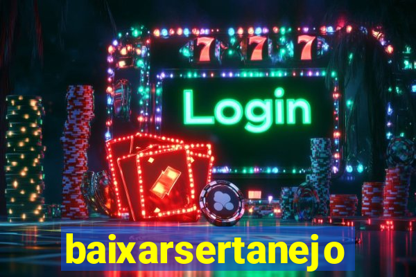 baixarsertanejo