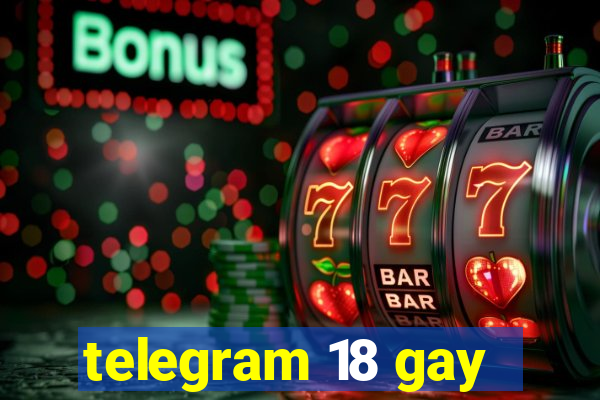 telegram 18 gay