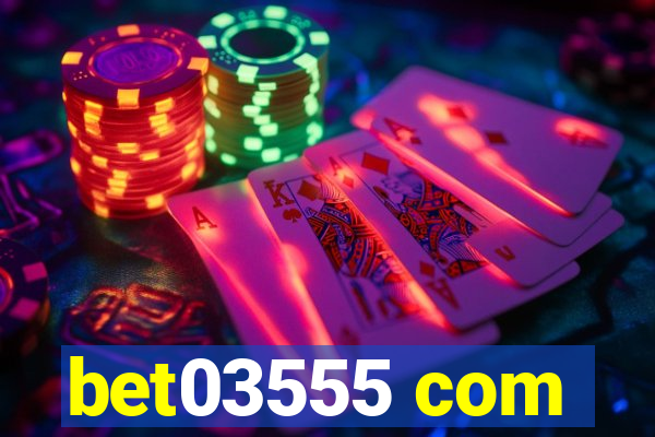 bet03555 com