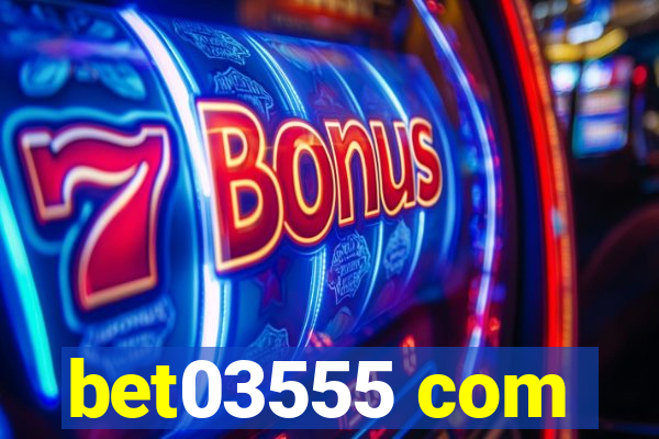 bet03555 com