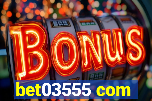 bet03555 com