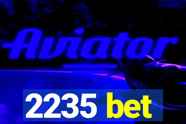 2235 bet