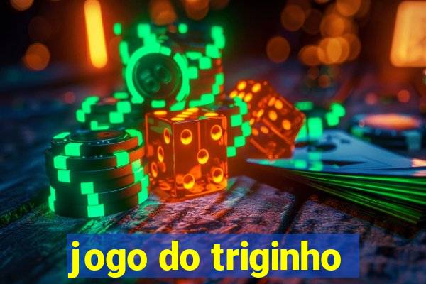 jogo do triginho