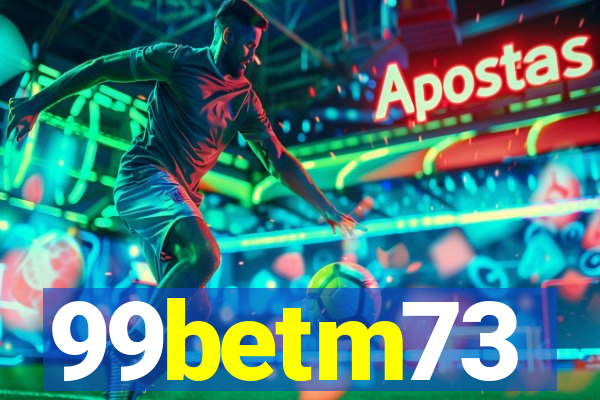 99betm73