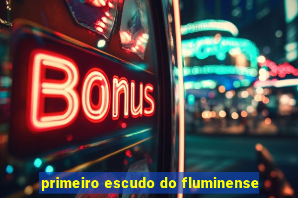 primeiro escudo do fluminense