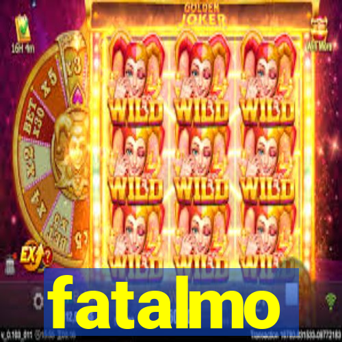 fatalmo