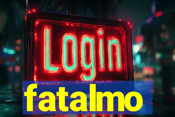 fatalmo
