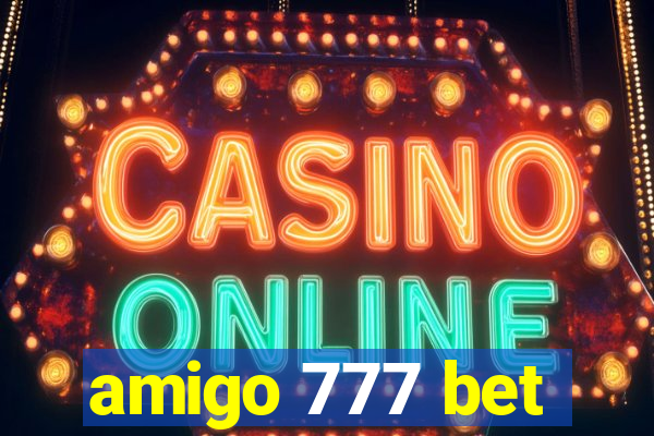 amigo 777 bet