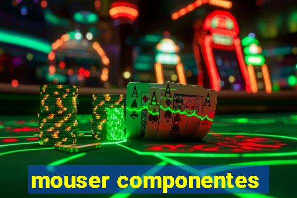 mouser componentes
