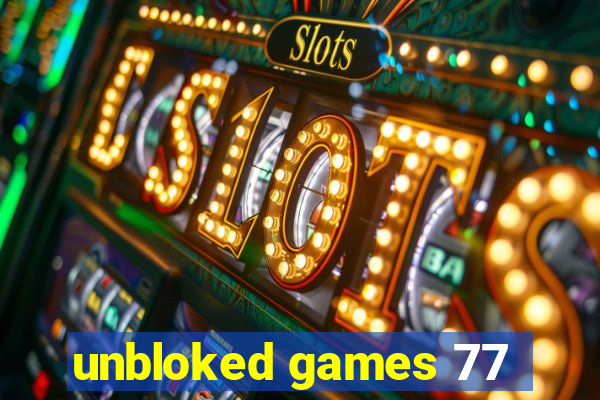 unbloked games 77