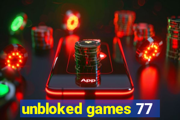 unbloked games 77
