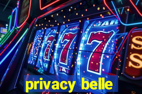 privacy belle