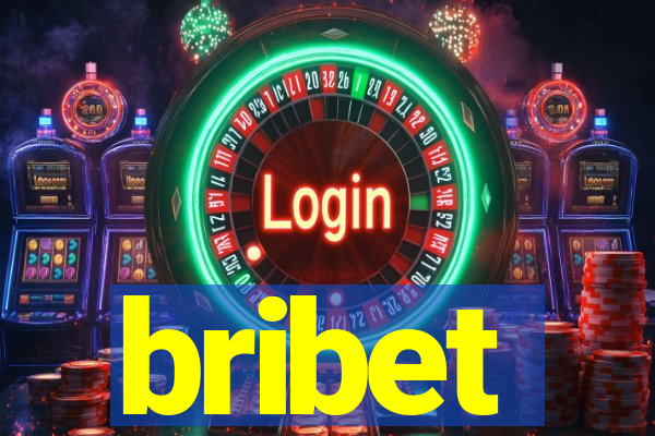 bribet