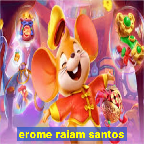erome raiam santos