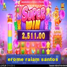 erome raiam santos