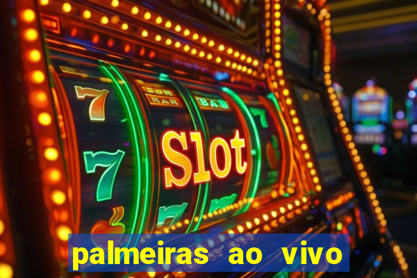 palmeiras ao vivo futebol play