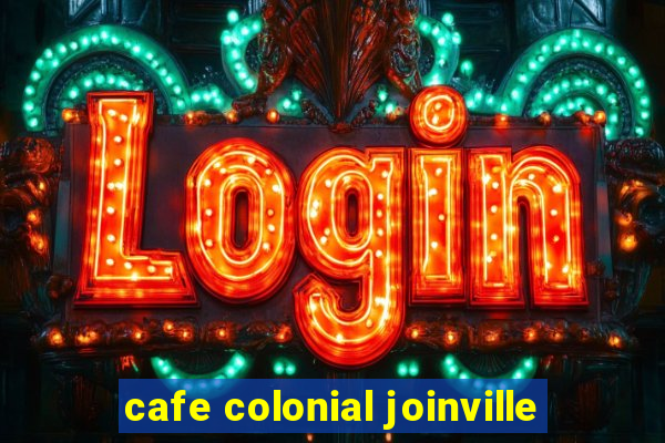 cafe colonial joinville