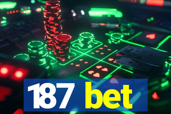 187 bet