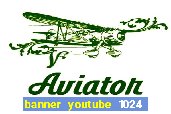 banner youtube 1024 x 576